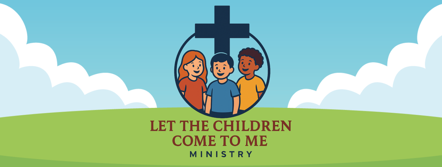 Let the Children Come to Me Ministry